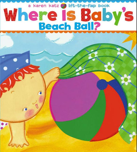 Where Is Baby's Beach Ball? -- Karen Katz, Board Book