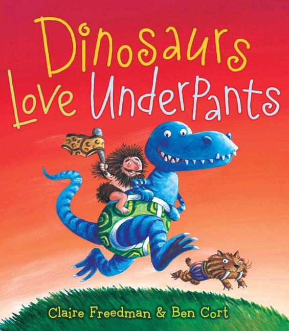 Dinosaurs Love Underpants -- Claire Freedman, Hardcover