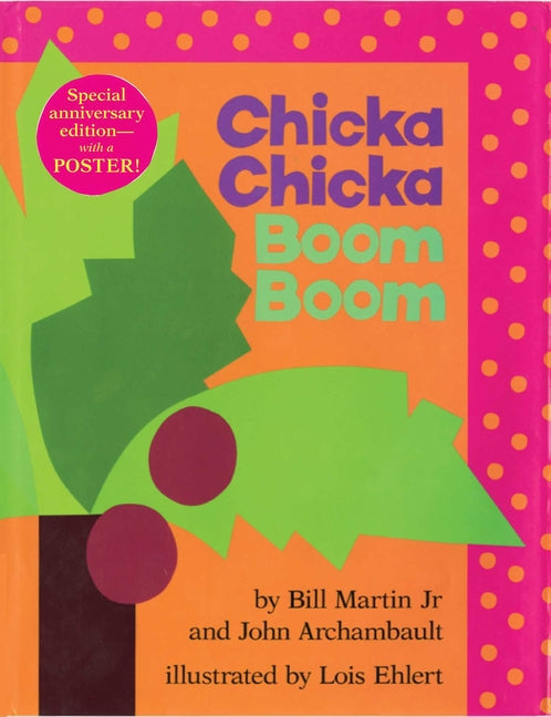 Chicka Chicka Boom Boom: Anniversary Edition -- Bill Jr. Martin, Hardcover