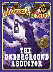 The Underground Abductor: An Abolitionist Tale about Harriet Tubman by Hale, Nathan