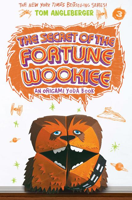 Secret of the Fortune Wookiee: An Origami Yoda Book by Angleberger, Tom