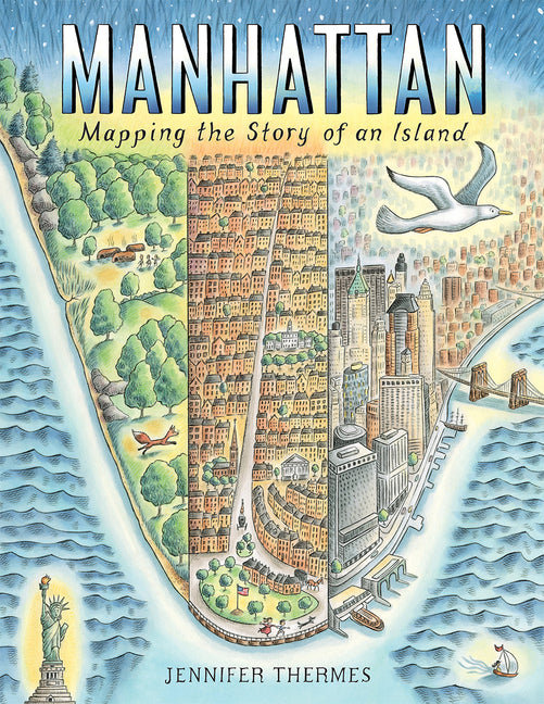 Manhattan: Mapping the Story of an Island by Thermes, Jennifer