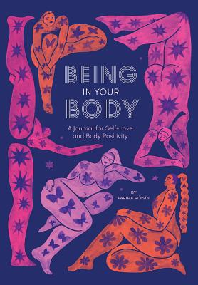 Being in Your Body Guided Journal: A Journal for Self-Love and Body Positivity -- Fariha Róisín, Paperback