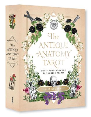 The Antique Anatomy Tarot Kit: Deck and Guidebook for the Modern Reader -- Claire Goodchild, Other