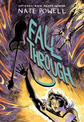 Fall Through: A Punk Music LGBTQ+ Love Story by National Book Award-Winning Graphic Novelist Nate Powell -- Nate Powell, Hardcover
