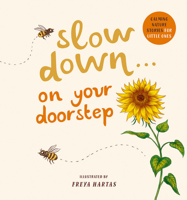 Slow Down . . . on Your Doorstep: Calming Nature Stories for Little Ones -- Rachel Williams, Board Book