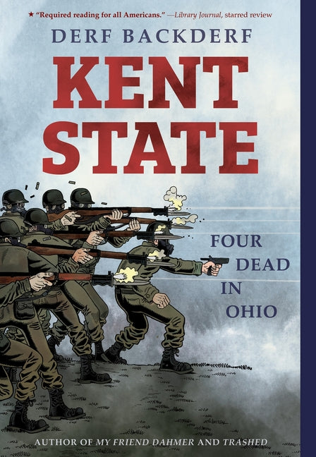 Kent State: Four Dead in Ohio -- Derf Backderf, Paperback
