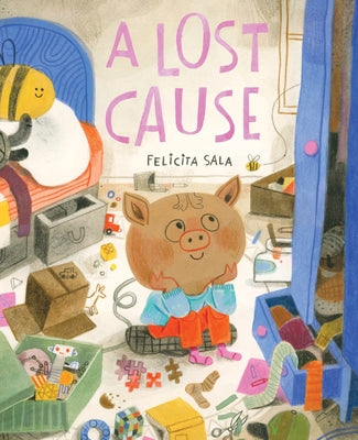A Lost Cause: A Picture Book by Sala, Felicita
