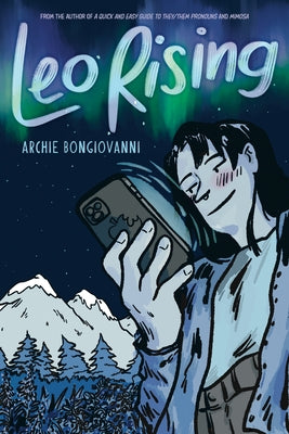 Leo Rising: Queer Spaces, Sexuality, and Fame -- Archie Bongiovanni, Hardcover