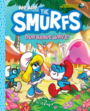 We Are the Smurfs: Our Brave Ways! (We Are the Smurfs Book 4) by Peyo