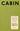 Cabin: How to Build a Retreat in the Wilderness and Learn to Live with Nature by Jones, Will