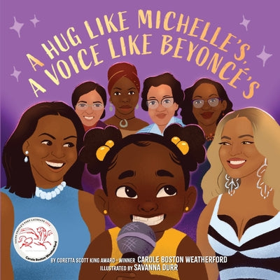 A Hug Like Michelle's, a Voice Like Beyoncé's: A Picture Book by Weatherford, Carole Boston