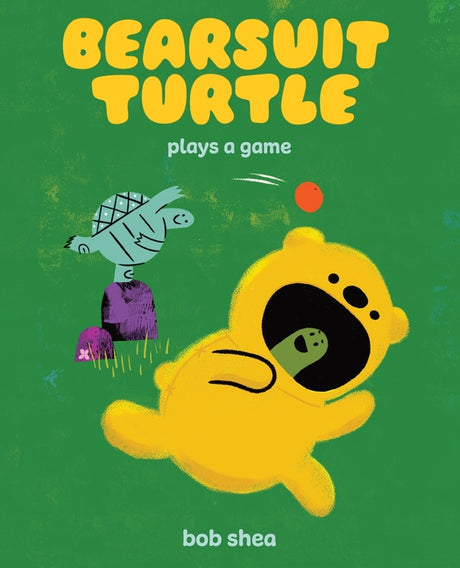 Bearsuit Turtle Plays a Game: A Picture Book -- Bob Shea, Hardcover