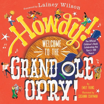 Howdy! Welcome to the Grand OLE Opry!: A Picture Book by Frans, Emily
