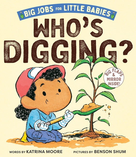 Who's Digging? (Big Jobs for Little Babies): A Board Book -- Katrina Moore, Board Book
