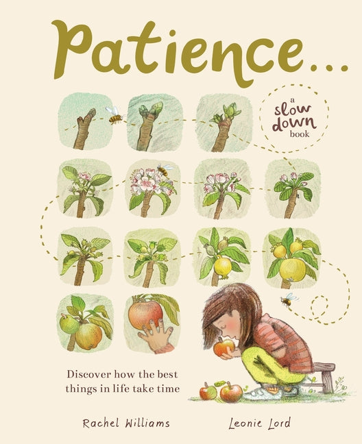 Patience . . . (a Slow Down Book): Discover How the Best Things in Life Take Time -- Rachel Williams, Hardcover