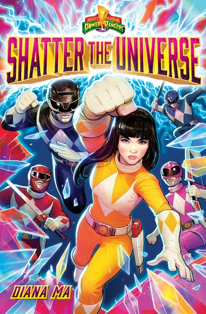 Shatter the Universe (Mighty Morphin Power Rangers Book 2) -- Diana Ma, Hardcover