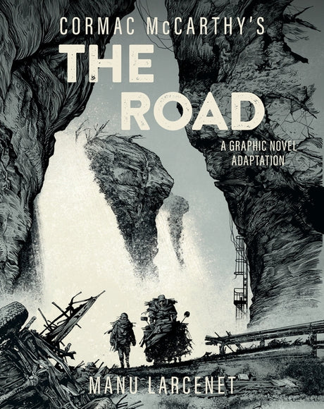 The Road: A Graphic Novel Adaptation -- Cormac McCarthy, Hardcover