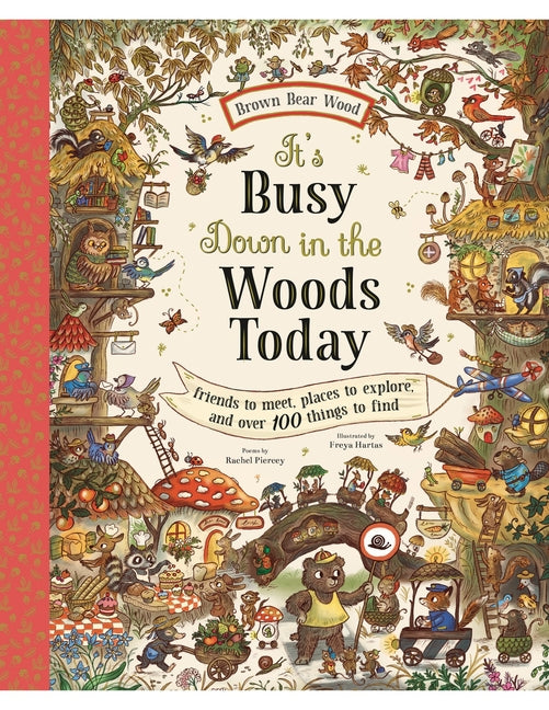 It's Busy Down in the Woods Today: Friends to Meet, Places to Explore, and Over 100 Things to Find -- Rachel Piercey, Hardcover