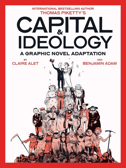 Capital & Ideology: A Graphic Novel Adaptation: Based on the Book by Thomas Piketty, the Bestselling Author of Capital in the 21st Century and Capital -- Thomas Piketty, Paperback