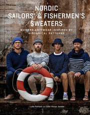 Nordic Sailors' & Fishermen's Sweaters: Modern Knitwear Inspired by Historical Patterns by Rahbek, Lotte