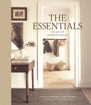 The Essentials: The Art of Interior Design, a Guide to Furnishing, Decorating, and Styling Your Home by Flemming, Caitlin