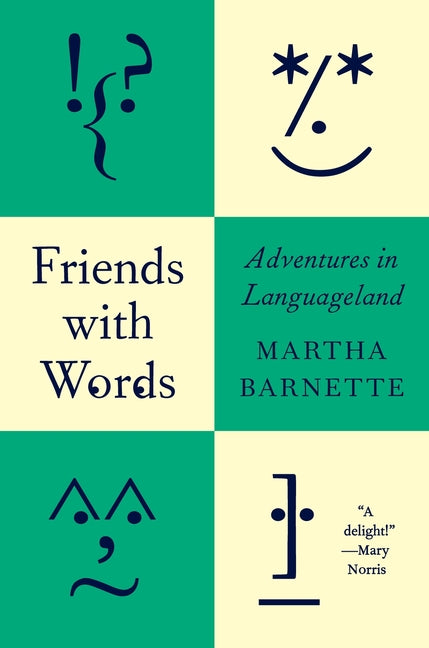 Friends with Words: Adventures in Languageland by Barnette, Martha