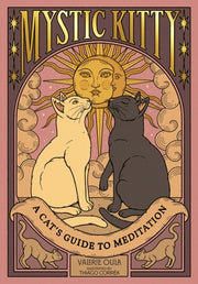 Mystic Kitty: A Cat's Guide to Meditation by Oula, Valerie