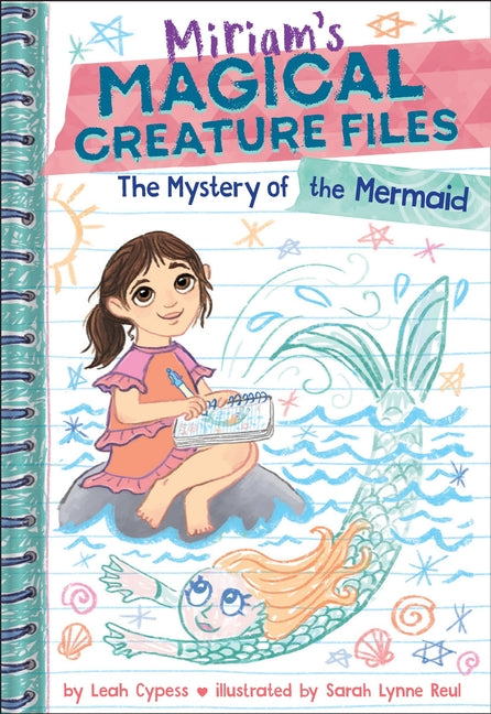 The Mystery of the Mermaid (Miriam's Magical Creature Files Book #3): A Chapter Book -- Leah Cypess, Hardcover