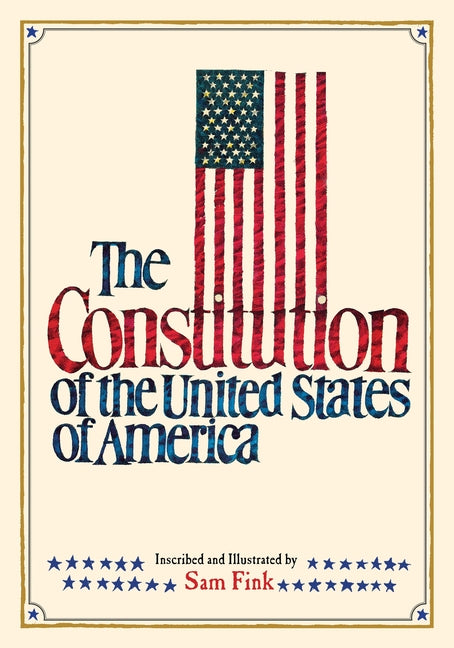 The Constitution of the United States of America: Full-Color Keepsake Edition -- Sam Fink, Hardcover