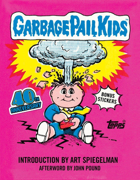 Garbage Pail Kids: 40th Anniversary Edition -- The Topps Company, Hardcover