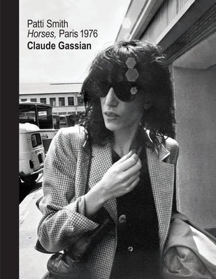 Patti Smith: Horses, Paris 1976 by Gassian, Claude
