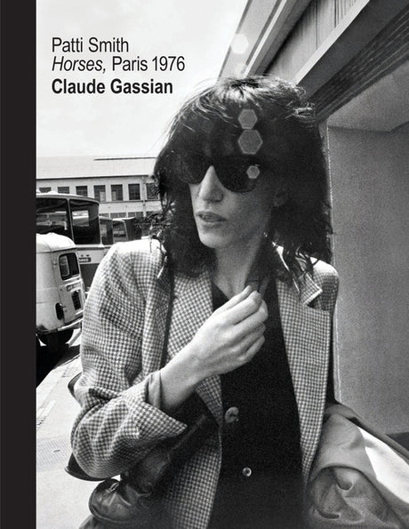 Patti Smith: Horses, Paris 1976 -- Claude Gassian, Hardcover