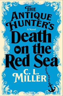 The Antique Hunter's Death on the Red Sea by Miller, C. L.