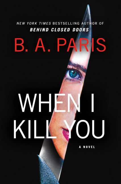 When I Kill You -- B. A. Paris, Hardcover