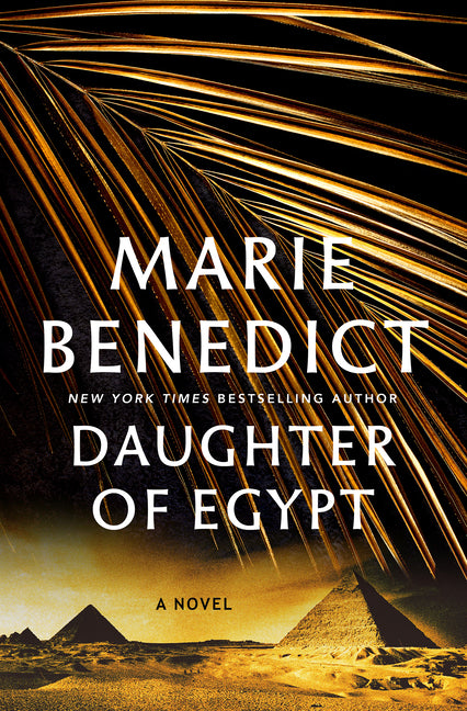 Daughter of Egypt -- Marie Benedict, Hardcover