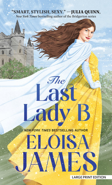 The Last Lady B -- Eloisa James, Hardcover