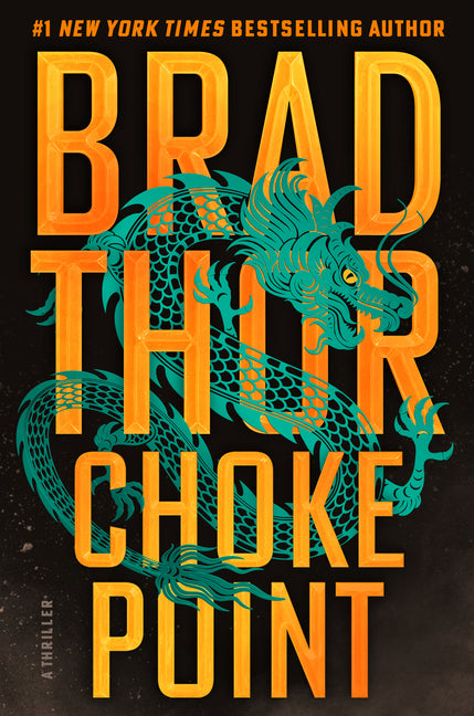 Choke Point: A Thriller -- Brad Thor, Hardcover