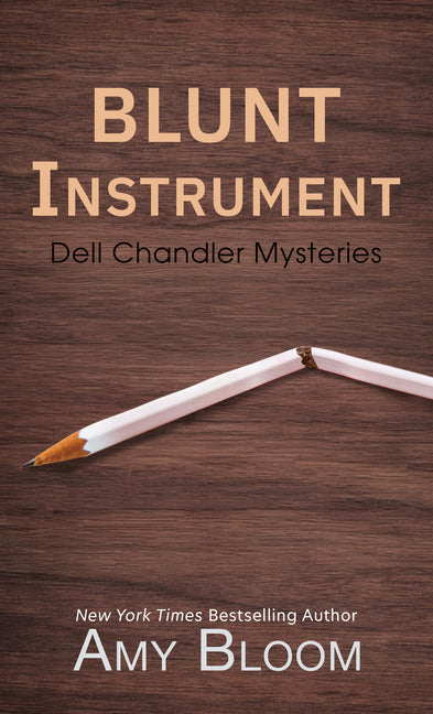 Blunt Instrument -- Amy Bloom, Hardcover
