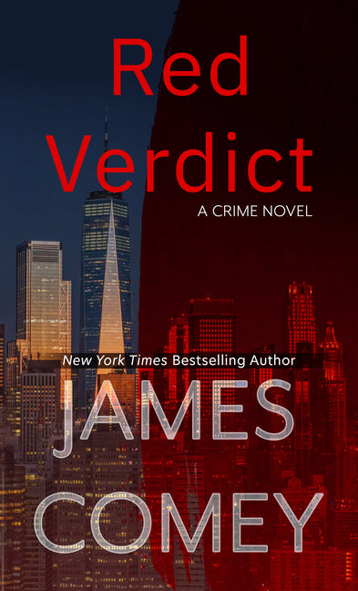 Red Verdict: A Crime Novel -- James Comey, Hardcover