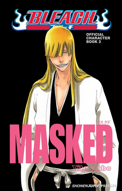 Bleach Masked: Official Character Book 2 -- Tite Kubo, Paperback