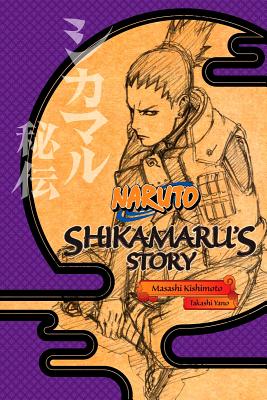 Naruto: Shikamaru's Story--A Cloud Drifting in the Silent Dark -- Masashi Kishimoto, Paperback