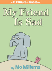My Friend Is Sad-An Elephant and Piggie Book by Willems, Mo