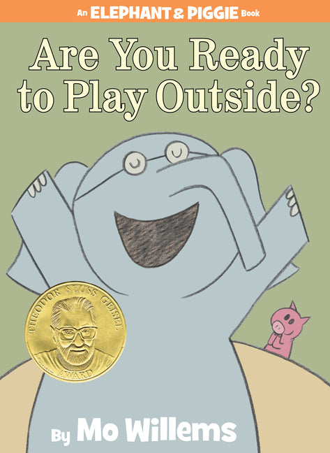 Are You Ready to Play Outside?-An Elephant and Piggie Book -- Mo Willems, Hardcover
