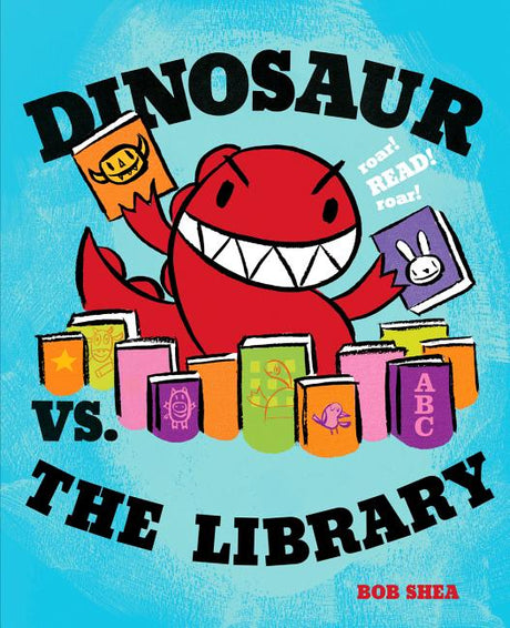 Dinosaur vs. the Library -- Bob Shea, Hardcover