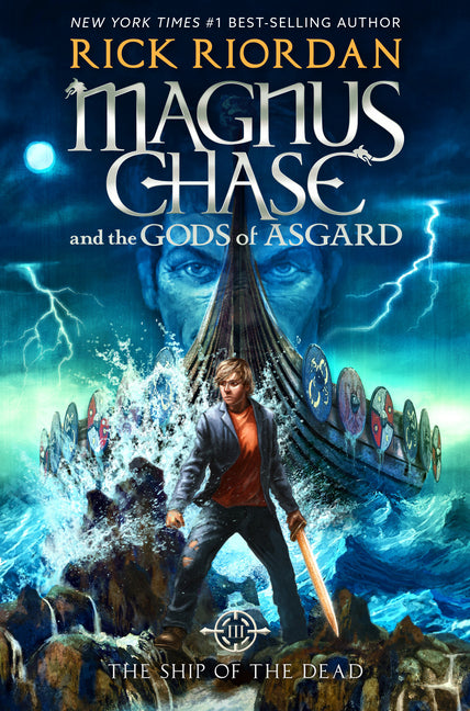 Magnus Chase and the Gods of Asgard, Book 3: Ship of the Dead, The-Magnus Chase and the Gods of Asgard, Book 3 -- Rick Riordan, Hardcover