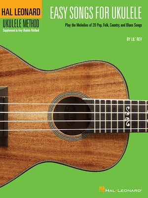 Easy Songs for Ukulele: Hal Leonard Ukulele Method by Lil' Rev