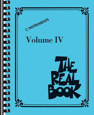 The Real Book - Volume IV C Edition 400 Jazz Standards for Piano, Guitar, and C Instruments Hal Leonard Fake Book with Lead Sheets and Chord Symbols S -- Hal Leonard Corp, Paperback