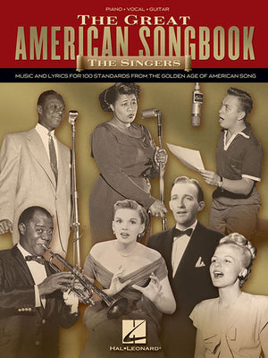 The Great American Songbook: The Singers: Music and Lyrics for 100 Standards from the Golden Age of American Song -- Hal Leonard Corp, Paperback