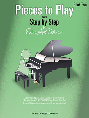 Pieces to Play - Book 2: Piano Solos Composed to Correlate Exactly with Edna Mae Burnam's Step by Step by Burnam, Edna Mae